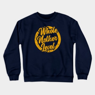 Whole Nother Level vintage distressed Crewneck Sweatshirt